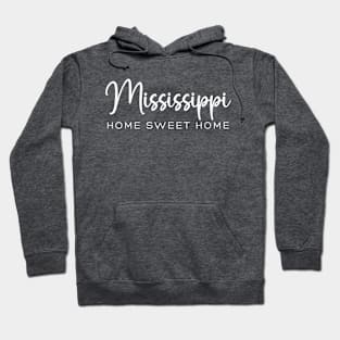 Mississippi: Home Sweet Home Hoodie